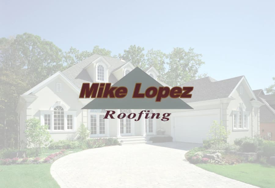Mike Lopez Roofing LLC